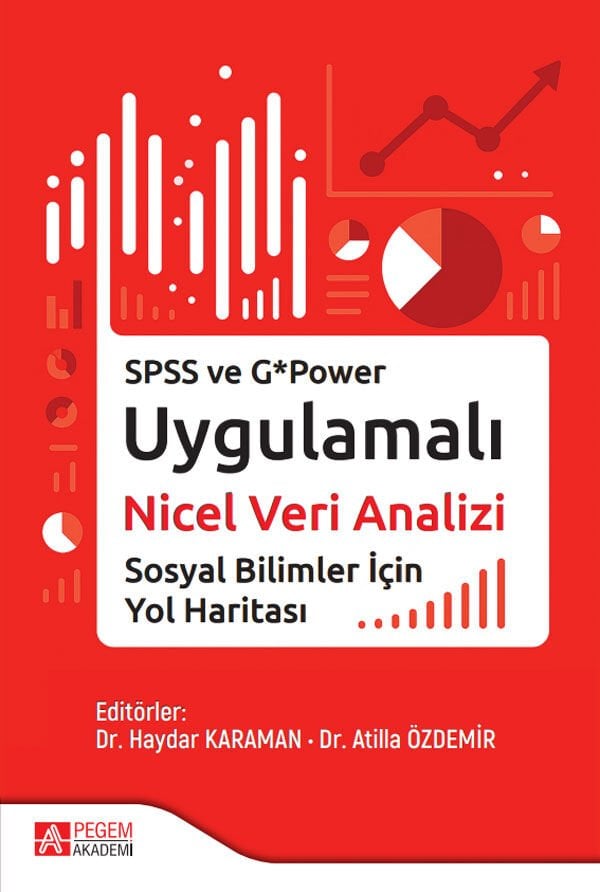 Pegem SPSS ve G*Power Uygulamalı Nicel Veri Analizi Sosyal Bilimler İçin Yol Haritası - Haydar Karaman Pegem Akademi Yayıncılık