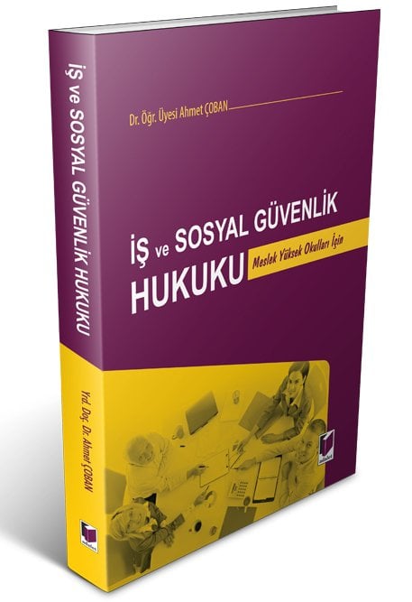 Adalet İş ve Sosyal Güvenlik Hukuku Meslek Yüksek Okulları İçin - Ahmet Çoban Adalet Yayınevi