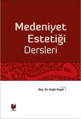Adalet Medeniyet Estetiği Dersleri - Ergin Ergül Adalet Yayınevi
