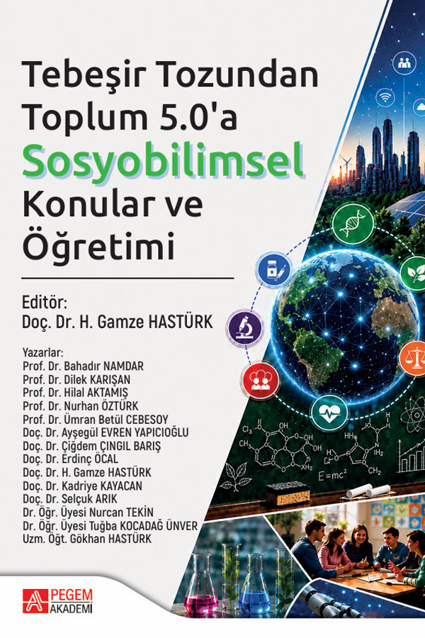 Pegem Tebeşir Tozundan Toplum 5.0a Sosyobilimsel Konular ve Öğretimi - H. Gamze Hastürk Pegem Akademi Yayıncılık