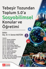 Pegem Tebeşir Tozundan Toplum 5.0a Sosyobilimsel Konular ve Öğretimi - H. Gamze Hastürk Pegem Akademi Yayıncılık
