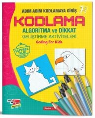 Adım Adım Kodlamaya Giriş - Algoritma ve Dikkat Geliştirme Aktiviteleri 1. Seviye Dikkat Atölyesi Yayınları