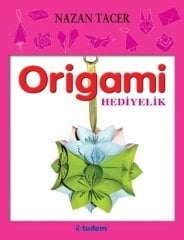 Origami Hediyelik - Nazan Tacer Tudem Yayınları