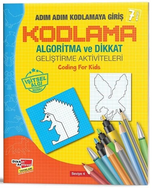 Adım Adım Kodlamaya Giriş - Algoritma ve Dikkat Geliştirme Aktiviteleri 4. Seviye Dikkat Atölyesi Yayınları