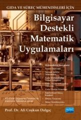 Nobel Gıda ve Süreç Mühendisleri İçin Bilgisayar Destekli Matematik Uygulamaları - Ali Coşkun Dalgıç Nobel Akademi Yayınları