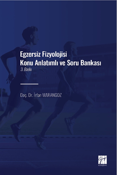 Gazi Kitabevi Egzersiz Fizyolojisi Konu Anlatımlı Soru Bankası 3. Baskı - İrfan Marangoz Gazi Kitabevi