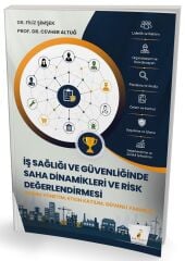 Pelikan İş Sağlığı ve Güvenliğinde Saha Dinamikleri ve Risk Değerlendirmesi - Filiz Şimşek Pelikan Yayınları