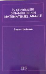 Derin Yayınları İş Çevrimleri Dinamiklerinin Matematiksel Analizi - Önder Yerlikaya Derin Yayınları