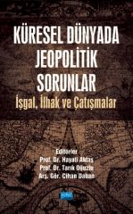 Nobel Küresel Dünyada Jeopolitik Sorunlar - Hayati Aktaş Nobel Akademi Yayınları
