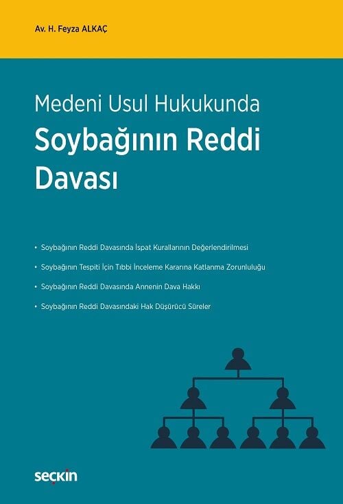 Seçkin Medeni Usul Hukukunda Soybağının Reddi Davası - H. Feyza Alkaç Seçkin Yayınları