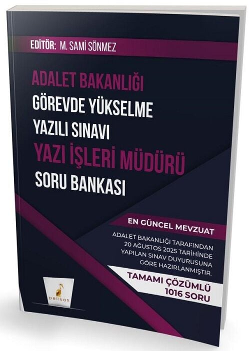 Pelikan GYS Adalet Bakanlığı Yazı İşleri Müdürü Soru Bankası Çözümlü Görevde Yükselme - M. Sami Sönmez Pelikan Yayınevi