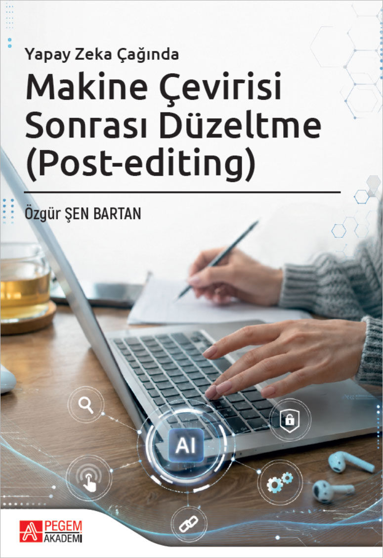 Pegem Yapay Zeka Çağında Makine Çevirisi Sonrası Düzeltme - Özgür Şen Bartan Pegem Akademi Yayıncılık