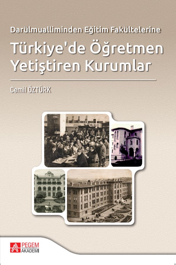 Pegem Türkiyede Öğretmen Yetiştiren Kurumlar - Cemil Öztürk Pegem Akademi Yayıncılık