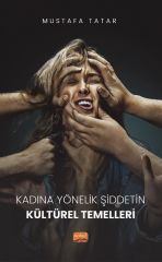 Nobel Kadına Yönelik Şiddetin Kültürel Temelleri - Mustafa Tatar Nobel Bilimsel Eserler