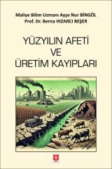 Ekin Yüzyılın Afeti ve Üretim Kayıpları - Ayşe Nur Bingöl Ekin Yayınları