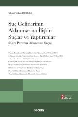 Seçkin Suç Gelirlerinin Aklanmasına İlişkin Suçlar ve Yaptırımlar 3. Baskı - Murat Volkan Dülger Seçkin Yayınları