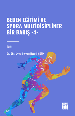Gazi Kitabevi Beden Eğitimi ve Spora Multidisipliner Bir Bakış-4 - Serkan Necati Metin Gazi Kitabevi