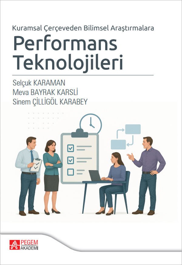 Pegem Kuramsal Çerçeveden Bilimsel Araştırmalara Performans Teknolojileri - Selçuk Karaman Pegem Akademi Yayıncılık