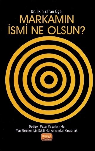 Nobel Markamın İsmi Ne Olsun - İlkin Yaran Ögel Nobel Bilimsel Eserler