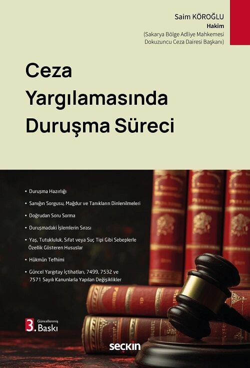 Seçkin Ceza Yargılamasında Duruşma Süreci 3. Baskı - Saim Köroğlu Seçkin Yayınları