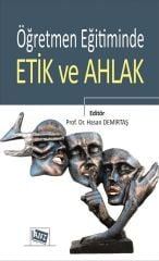 Anı Yayıncılık Öğretmen Eğitiminde Etik ve Ahlak - Hasan Demirtaş Anı Yayıncılık