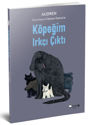 Köpeğim Irkçı Çıktı - Audren Redhouse Yayınları