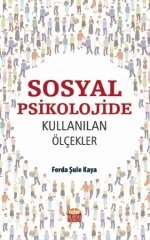 Nobel Sosyal Psikolojide Kullanılan Ölçekler - Ferda Şule Kaya Nobel Bilimsel Eserler