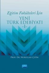 Nobel Eğitim Fakülteleri İçin Yeni Türk Edebiyatı-1 - Nurullah Çetin Nobel Akademi Yayınları