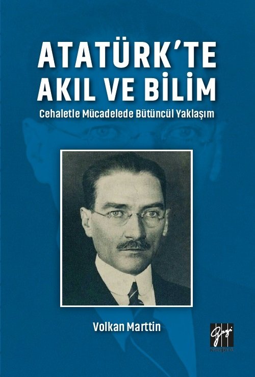 Gazi Kitabevi Atatürk'te Akıl ve Bilim - Volkan Marttin Gazi Kitabevi