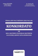 Platon Firmaların Mali Krizinden Çıkış Yolları Konkordato ve Reel Sektörün Finansman Sektörüne Olan Borçlarının Yapılandırılması - Fehmi Gültekin, Osman Oy Platon Hukuk Yayınları