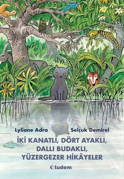 İki Kanatlı Dört Ayaklı Dallı Budaklı Yüzergezer Hikayeler - Lyliane Adra Tudem Yayınları