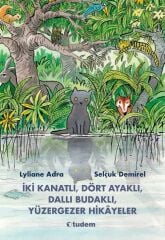 İki Kanatlı Dört Ayaklı Dallı Budaklı Yüzergezer Hikayeler - Lyliane Adra Tudem Yayınları