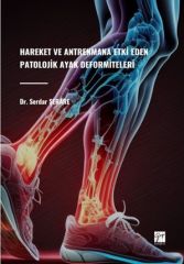 Gazi Kitabevi Hareket ve Antrenmana Etki Eden Patolojik Ayak Deformiteleri - Serdar Şerare Gazi Kitabevi