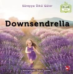 Downsendrella - Süreyya Ülkü Güler Beyaz Balina Yayınları