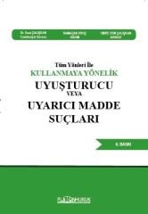 Platon Kullanmaya Yönelik Uyuşturucu veya Uyarıcı Madde Suçları 6. Baskı - Suat Çalışkan, Emre Cem Çalışkan, Ramazan Oruç Platon Hukuk Yayınları