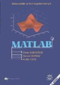 Nobel Mühendislik ve Fen Uygulamalarıyla MATLAB - Ömer Gündoğdu, Osman Kopmaz, Akif Ceviz Nobel Akademi Yayınları