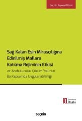 Seçkin Sağ Kalan Eşin Mirasçılığına Edinilmiş Mallara Katılma Rejiminin Etkisi 3. Baskı - Zeynep Özcan Seçkin Yayınları