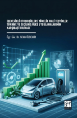 Gazi Kitabevi Elektrikli Otomobillere Yönelik Mali Teşvikler, Türkiye ve Seçilmiş Ülke Uygulamalarının Karşılaştırılması - Sema Özdemir Gazi Kitabevi Yayınları