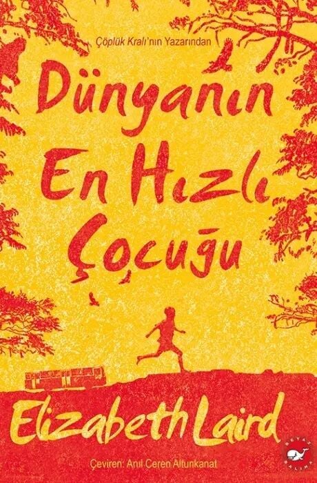 Dünyanın En Hızlı Çocuğu - Elizabeth Laird Beyaz Balina Yayınları