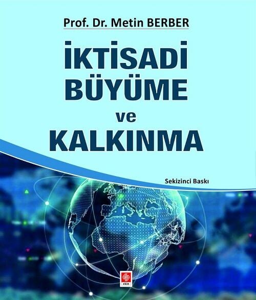 Ekin İktisadi Büyüme ve Kalkınma - Metin Berber Ekin Yayınları