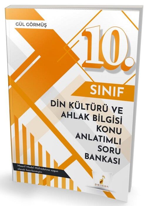 Pelikan 10. Sınıf Din Kültürü ve Ahlak Bilgisi Konu Anlatımlı Soru Bankası - Gül Görmüş Şanlı Pelikan Yayınları