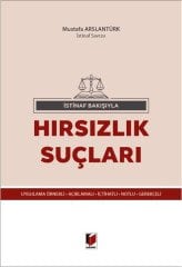 Adalet İstinaf Bakışıyla Hırsızlık Suçları - Mustafa Arslantürk Adalet Yayınevi