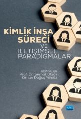 Nobel Kimlik İnşa Süreci ve İletişimsel Paradigmalar - Serhat Ulağlı Nobel Akademi Yayınları