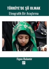 Gazi Kitabevi Türkiye'de Şii Olmak - Figen Balamir Gazi Kitabevi