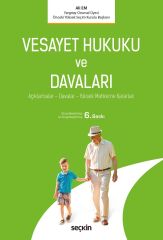 Seçkin Vesayet Hukuku ve Davaları 6. Baskı - Ali Em Seçkin Yayınları