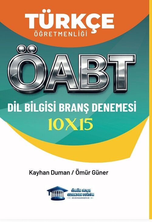 Ömür Güner ÖABT MEB-AGS Türkçe Öğretmenliği Dil Bilgisi 10x15 Deneme Çözümlü - Kayhan Duman, Ömür Güner Ömür Hoca Uzaktan Eğitim