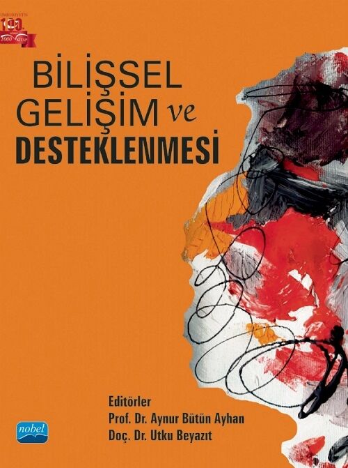 Nobel Bilişsel Gelişim ve Desteklenmesi - Aynur Bütün Ayhan, Utku Beyazıt Nobel Akademi Yayınları