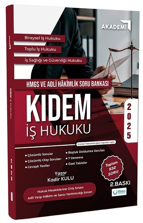 İlken 2025 HMGS Adli Hakimlik İş Hukuku KIDEM Soru Bankası 2. Baskı - Kadir Kulu İlken Yayınları