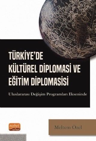 Nobel Türkiye'de Kültürel Diplomasi ve Eğitim Diplomasisi - Meltem Özel Nobel Bilimsel Eserler
