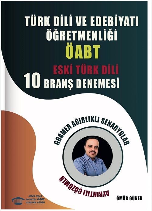 Ömür Güner ÖABT MEB-AGS Türk Dili ve Edebiyatı Öğretmenliği Eski Türk Dili 10 Deneme Çözümlü - Ömür Güner Ömür Hoca Uzaktan Eğitim